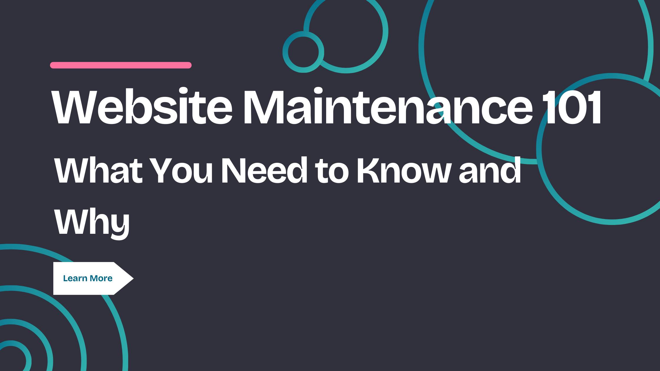 Website maintenance 101: what you need to know and why.
